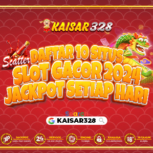 KAISAR328: Daftar 10 Situs Slot Gacor 2024 Jackpot Setiap Hari